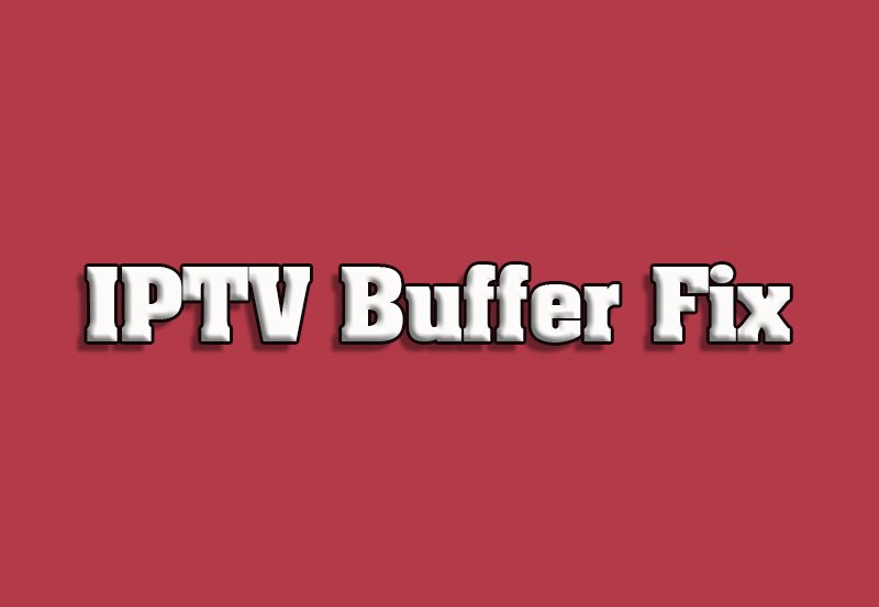 How to Fix Buffering Issues for IPTV on Samsung TVs